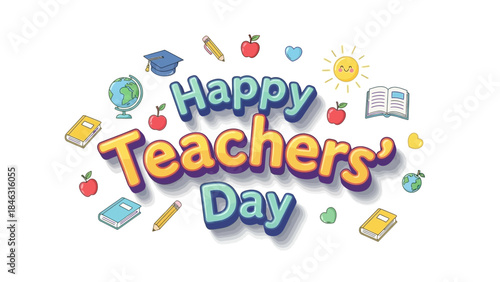 Colorful happy teachers' day greeting with educational icons and text on white background