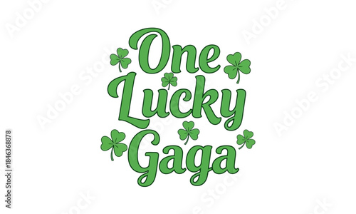 One Lucky Gaga Green Clover Text Design