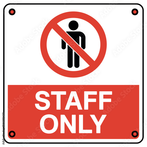A clear sign indicates that access is restricted to staff only, with a symbol denoting no entry for unauthorized persons.
