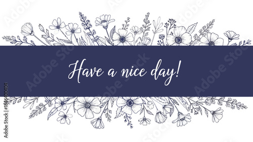 Elegant Floral Border with "Have a nice day!" Text on Dark Blue Ribbon