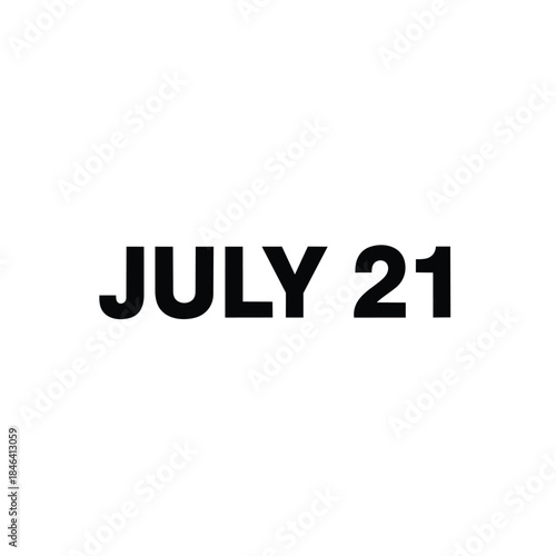 A stark and clear depiction of a specific calendar date, July twenty-first, presented in bold, simple typography on a clean, bright white background