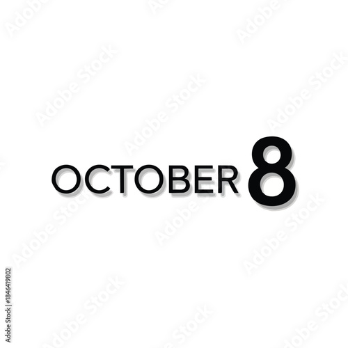 October 8th Minimalist Date Display: A Simple Yet Impactful Black and White Graphic for Calendars, Event Reminders, and Daily Planning Purposes Today.