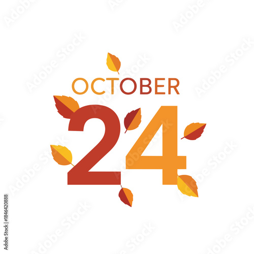 Vibrant autumn leaves gracefully frame October twenty-four, a delightful illustration capturing the essence of a specific fall date with seasonal