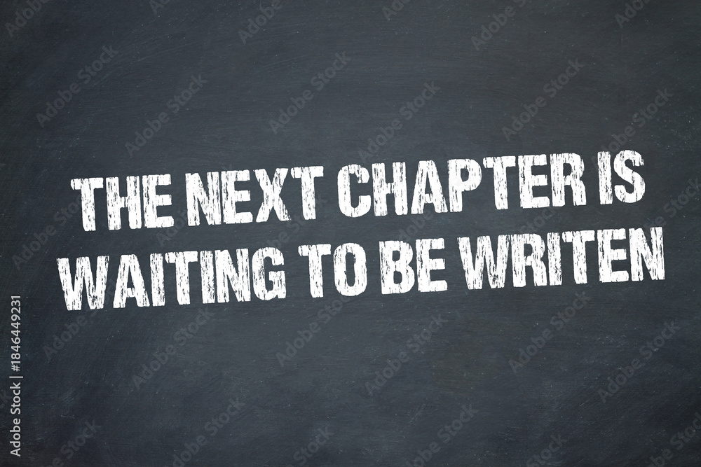 Fototapeta premium The next chapter is waiting to be writen