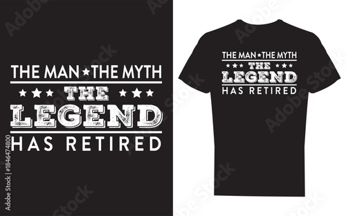 Black tshirt with the man the myth the legend has retired text