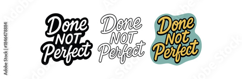 lettering three text only designs with phrase done not perfect