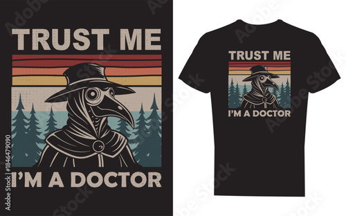 Black tshirt with plague doctor and trust me im a doctor text