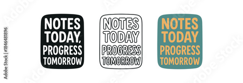 lettering three text only designs with phrase notes today progress tomorrow