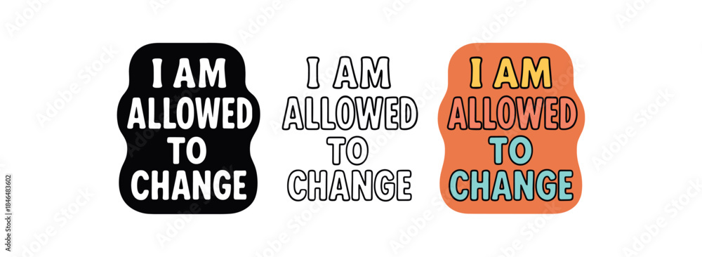 Fototapeta premium lettering three text only designs with phrase I am allowed to change