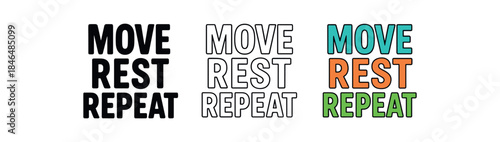 lettering three text only designs with phrase move rest repeat