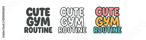lettering three text only designs with phrase cute gym routine