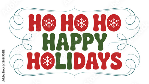 Festive Ho Ho Ho Happy Holidays Greeting