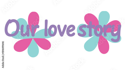 Our love story romantic serifs script combo witty floral design