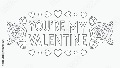 Watercolor style typographic design with roses and hearts saying you're my valentine