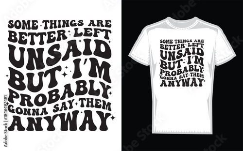T shirt with a saying about speaking out of turn on a black and
