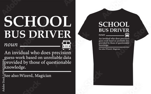 School bus driver definition and tshirt design on