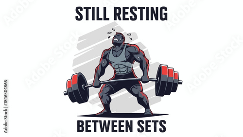Funny bodybuilder lifting heavy barbell with "Still Resting Between Sets" gym humor typography quote