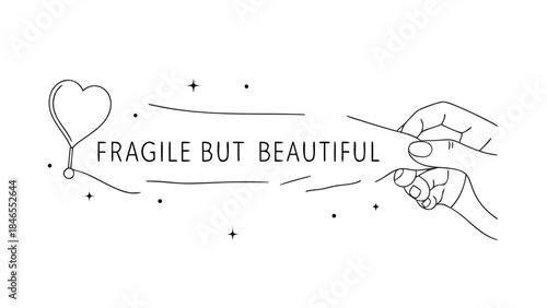 One hand holding a heart shaped bubble minimal style with stars and text fragile but beautiful