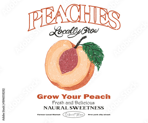 Grow your peach. Fresh peach fruit print. Organic fruit artwork for for t-shirt.