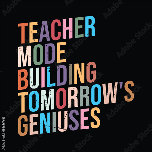 Teacher Mode Building Tomorrow's Geniuses