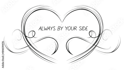 Black and white romantic heart sketch with swirling lines and always by your side text
