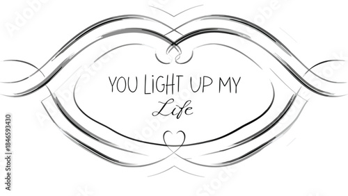 Minimal monochrome heart illustration with floating text you light up my life