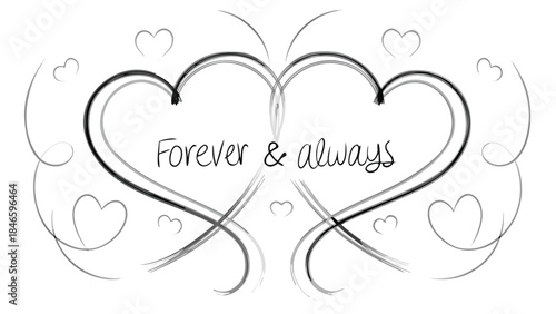 Black and white heart illustration with forever and always text, floating hearts on white background