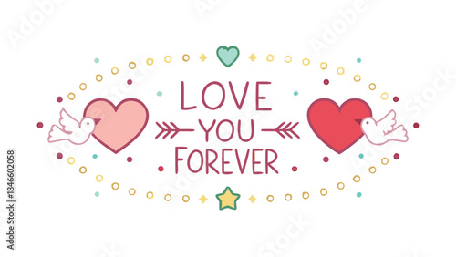 Soft pink and red paired hearts with white doves, love forever text and decorative dots and stars