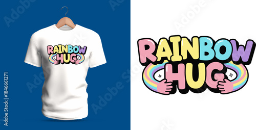 A sweet T-shirt design featuring the phrase “Rainbow Hug” with colorful arms embracing a pastel rainbow, soft rounded letters, sparkles, and playful shapes. The cheerful palette, heartwarming theme
