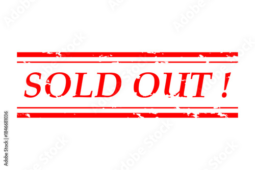 SOLD OUT ! - Red Rubber Stamp with text SOLD OUT ! 
