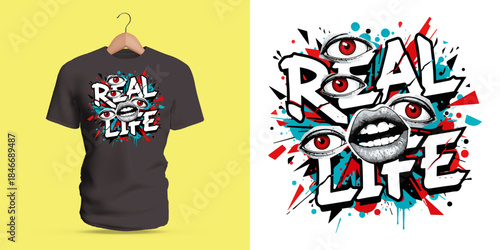 Vector T-shirt design featuring graffiti text “REAL LIFE,” illustrated with surreal multiple eyes, bold strokes, dripping paint, and expressive street-art visual intensity symbolizing awareness