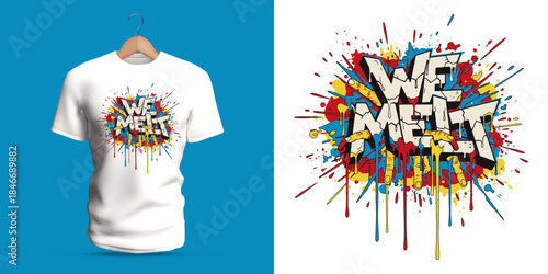 This vector T-shirt displays graffiti-style typography spelling “we melt” surrounded by vibrant abstract shapes, paint splashes, dripping strokes, and layered color blocks. The energetic urban