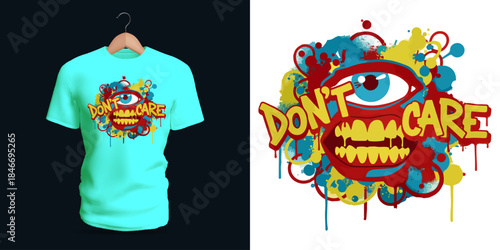 This vector T-shirt features graffiti lettering reading “Don’t Care,” paired with a large expressive eye, sharp teeth, colorful splashes, dripping accents, and abstract paint shapes. The bold outlines