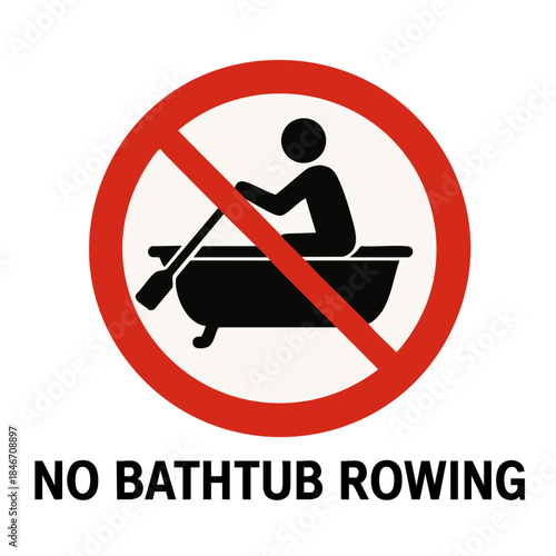 Comical warning sign showing a stick figure rowing in a bathtub, crossed out with a red prohibition symbol and funny caption. Absurd prohibition sign. Generative ai vector colorful illustration.