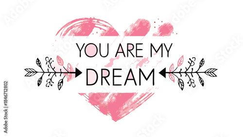 Romantic pink watercolor heart with delicate arrow and dreamy text
