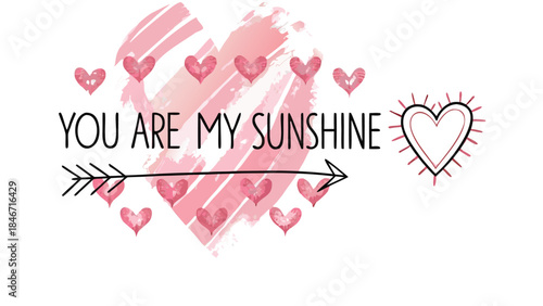 Soft pink watercolor heart illustration with you are my sunshine text and arrow