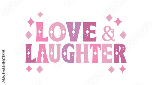 Pink and purple gradient bold letters with sparkles text love laughter