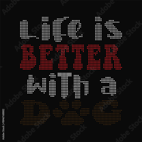 Life is better with a dog