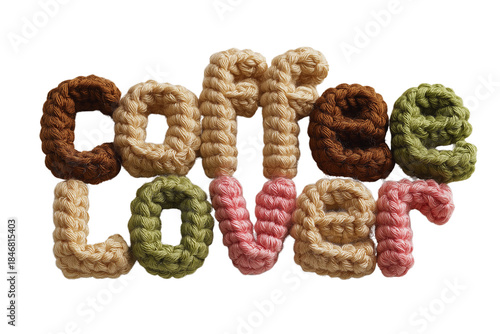 Cozy Handmade Crochet Typography Spelling Coffe Lover On Neutral Background (PNG TR 10800×7200)