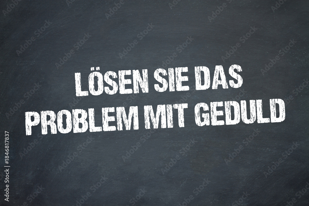 Fototapeta premium Lösen Sie das Problem mit Geduld 