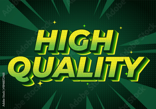 A vibrant graphic design featuring the words high quality in bold, stylized font with green and yellow color scheme, set against a dark green background with starburst effects