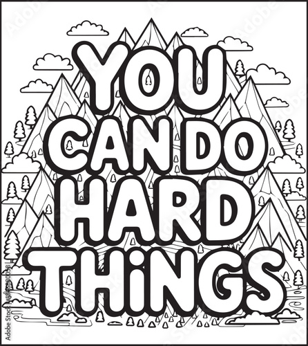 Motivational quote coloring page with quote you can do hard things and beautiful decoration black line art vector illustration outline coloring book design for kids and adults