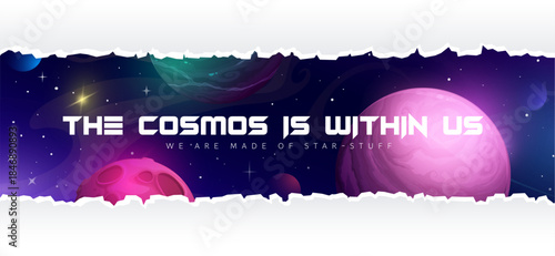Space quote the cosmos is within us at starry galaxy universe vector background. Cartoon dark sky of outer space with alien galaxy fantasy planets, futuristic stars and cute cosmic quote lettering