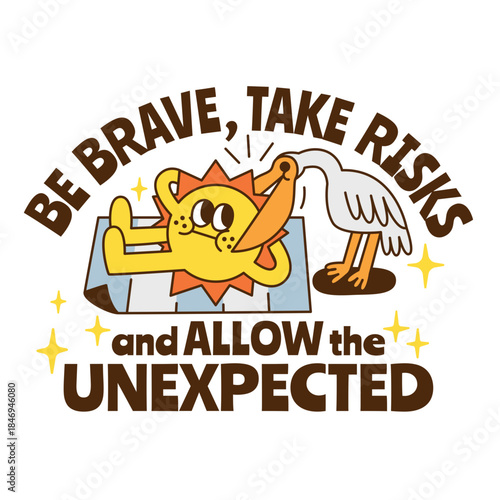A summer holiday cartoon character with funny quote : "Be brave, take risks and allow the unexpected."