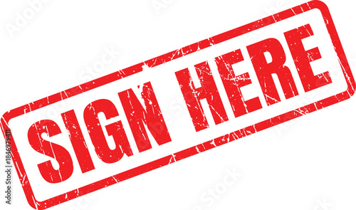 A vibrant red grunge rubber stamp clearly displays the essential instruction SIGN HERE on a clean white surface