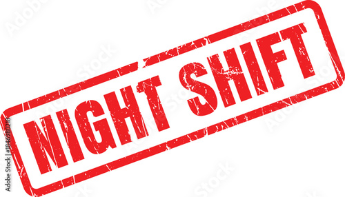A bold red rectangular grunge rubber stamp clearly displays the critical words NIGHT SHIFT on a pristine white background