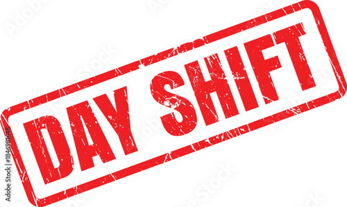 Prominent red distressed rubber stamp featuring the words DAY SHIFT clearly imprinted on a bright white background