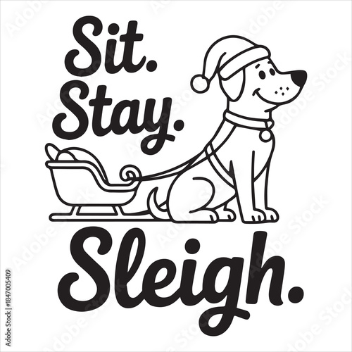 Sit Stay Sleigh