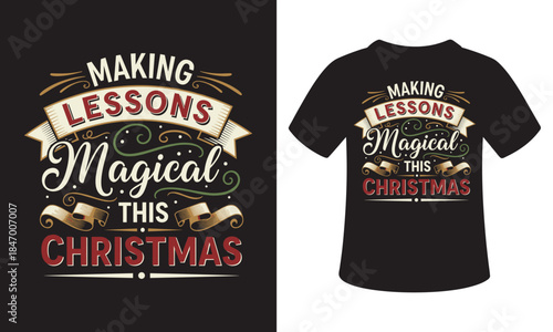 Making lessons magical this christmas day T-shirt vector graphic