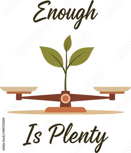 Enough is Plenty: Finding Contentment in Natural Balance and Simplicity T-shirt Design